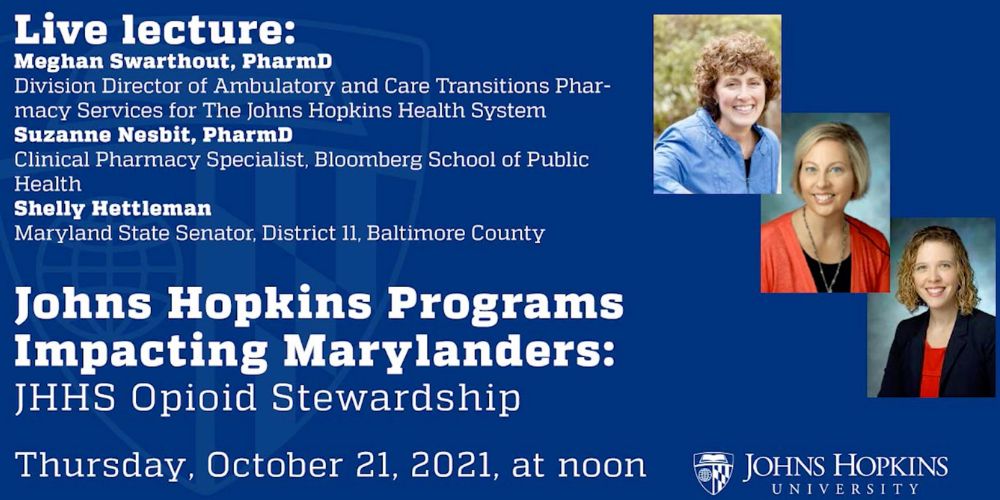 Promotional graphic for Johns Hopkins lecture on JHHS opioid stewardship, featuring Meghan Swarthout, Suzanne Nesbit, and Maryland Senator Shelly Hettleman.